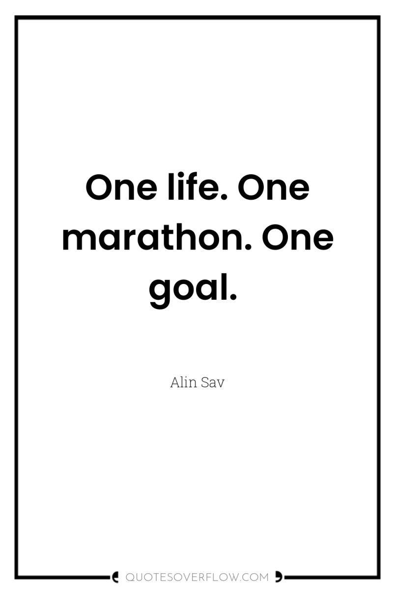 One life. One marathon. One goal. 