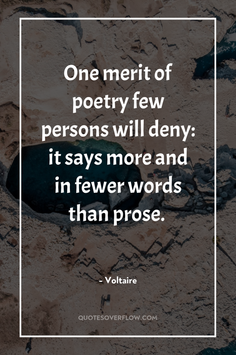 One merit of poetry few persons will deny: it says...