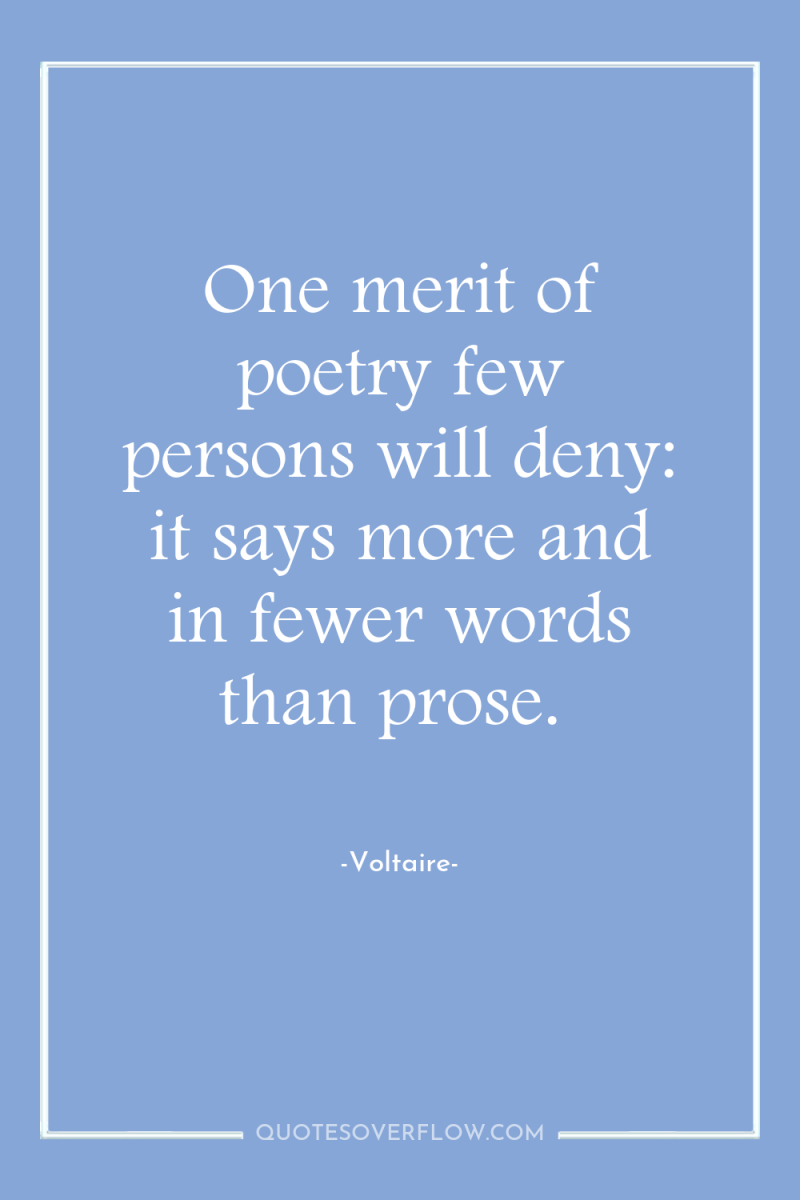 One merit of poetry few persons will deny: it says...