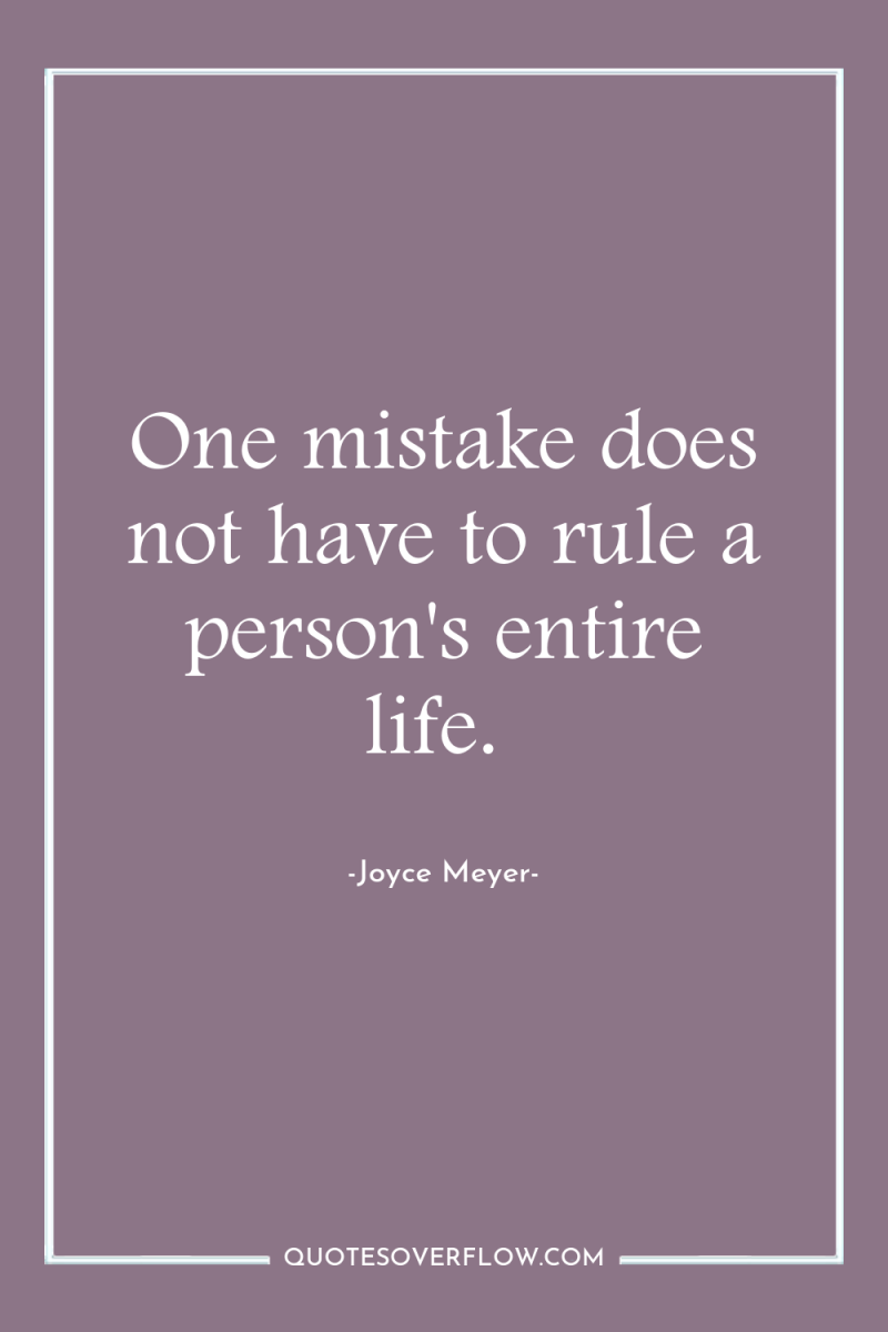 One mistake does not have to rule a person's entire...