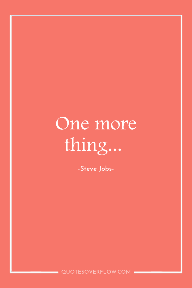 One more thing... 