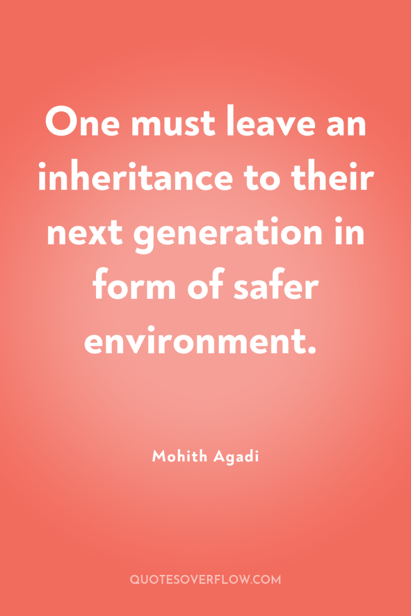 One must leave an inheritance to their next generation in...
