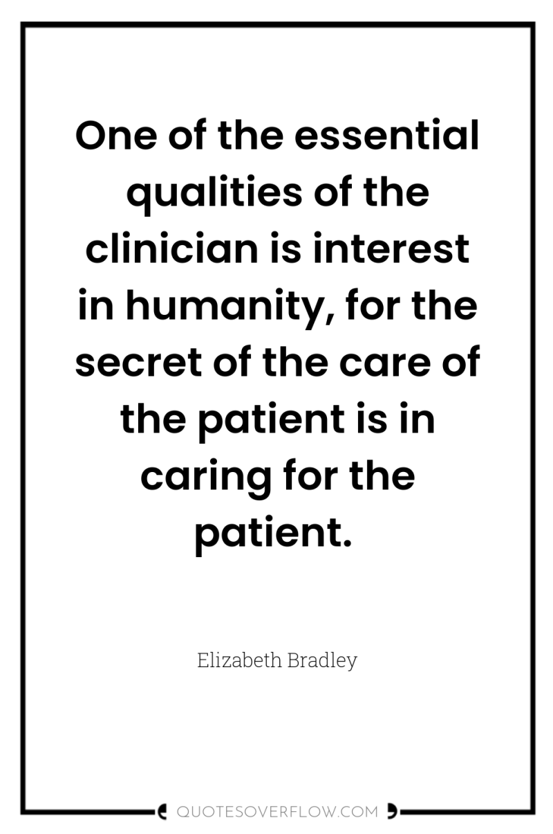 One of the essential qualities of the clinician is interest...