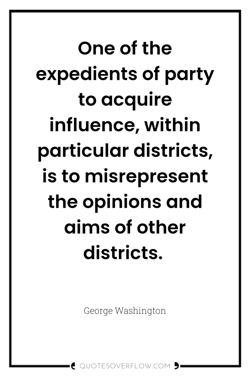 One of the expedients of party to acquire influence, within...