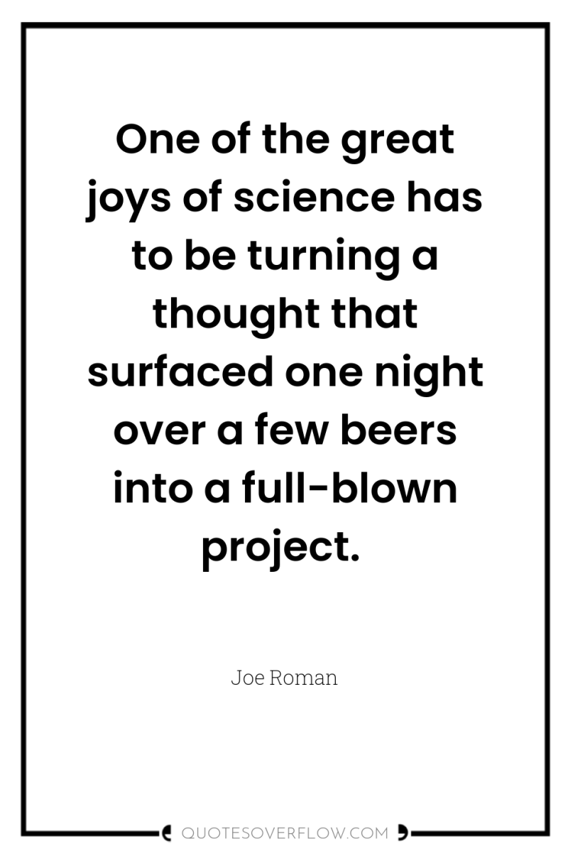 One of the great joys of science has to be...