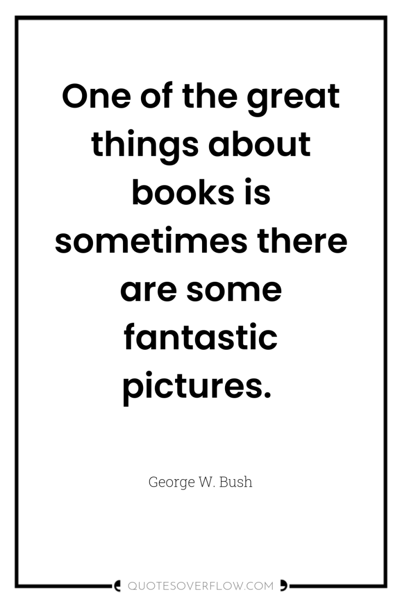 One of the great things about books is sometimes there...