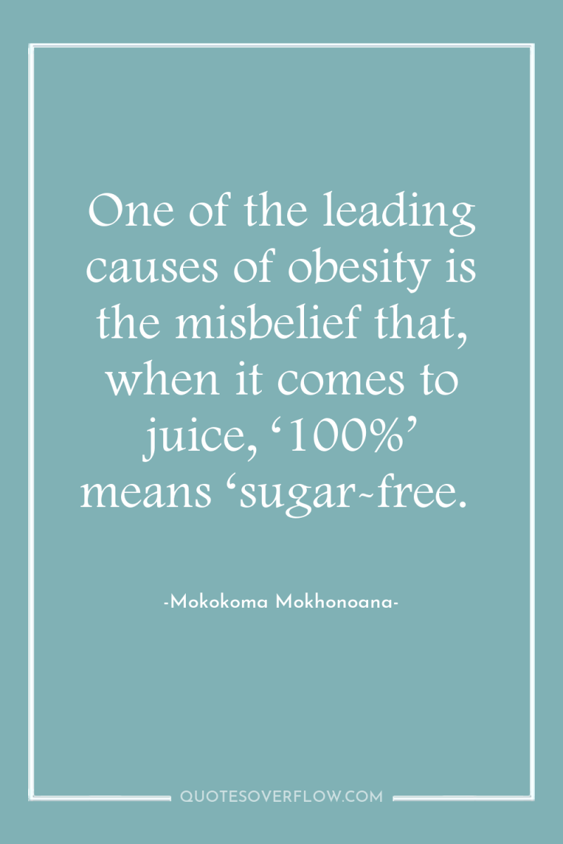 One of the leading causes of obesity is the misbelief...
