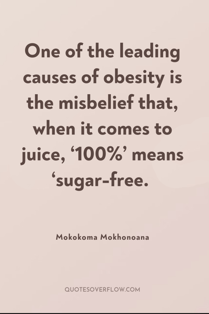 One of the leading causes of obesity is the misbelief...