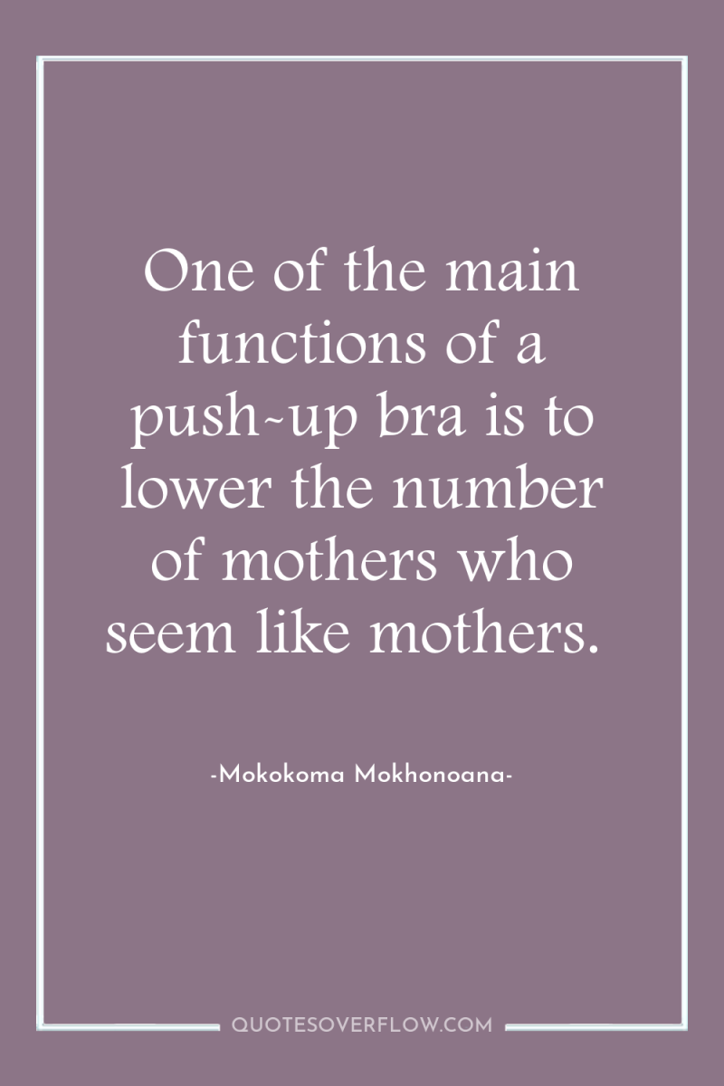 One of the main functions of a push-up bra is...