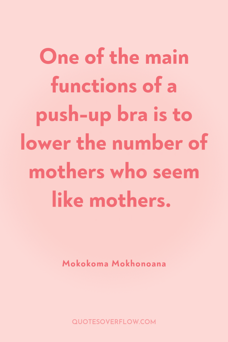 One of the main functions of a push-up bra is...