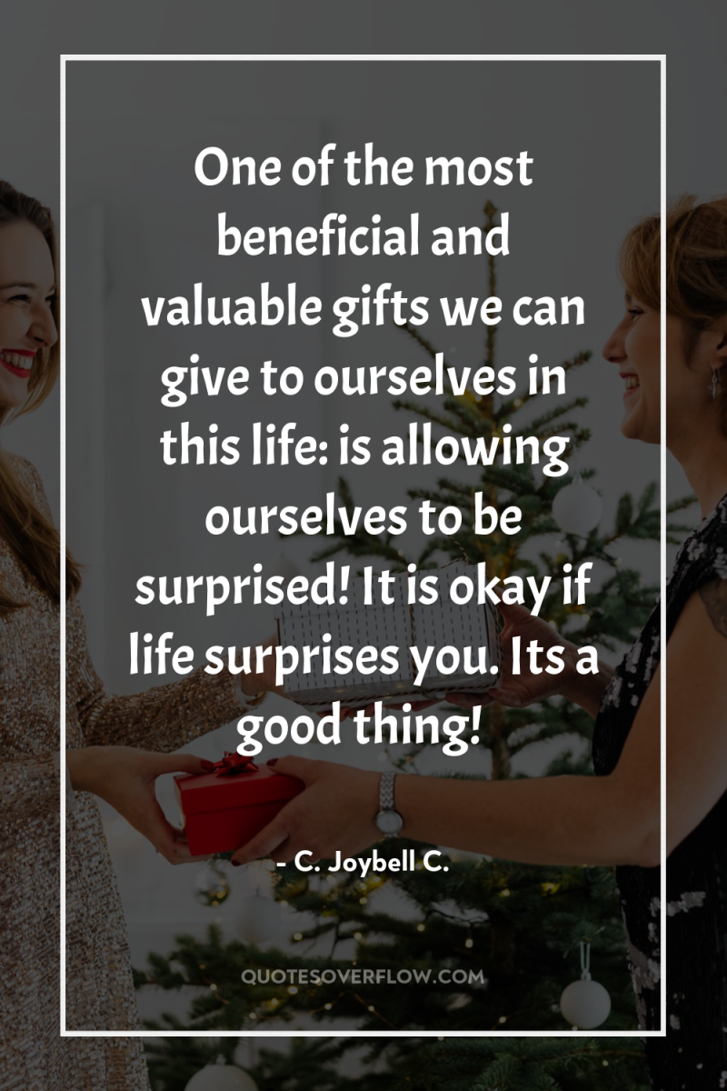 One of the most beneficial and valuable gifts we can...