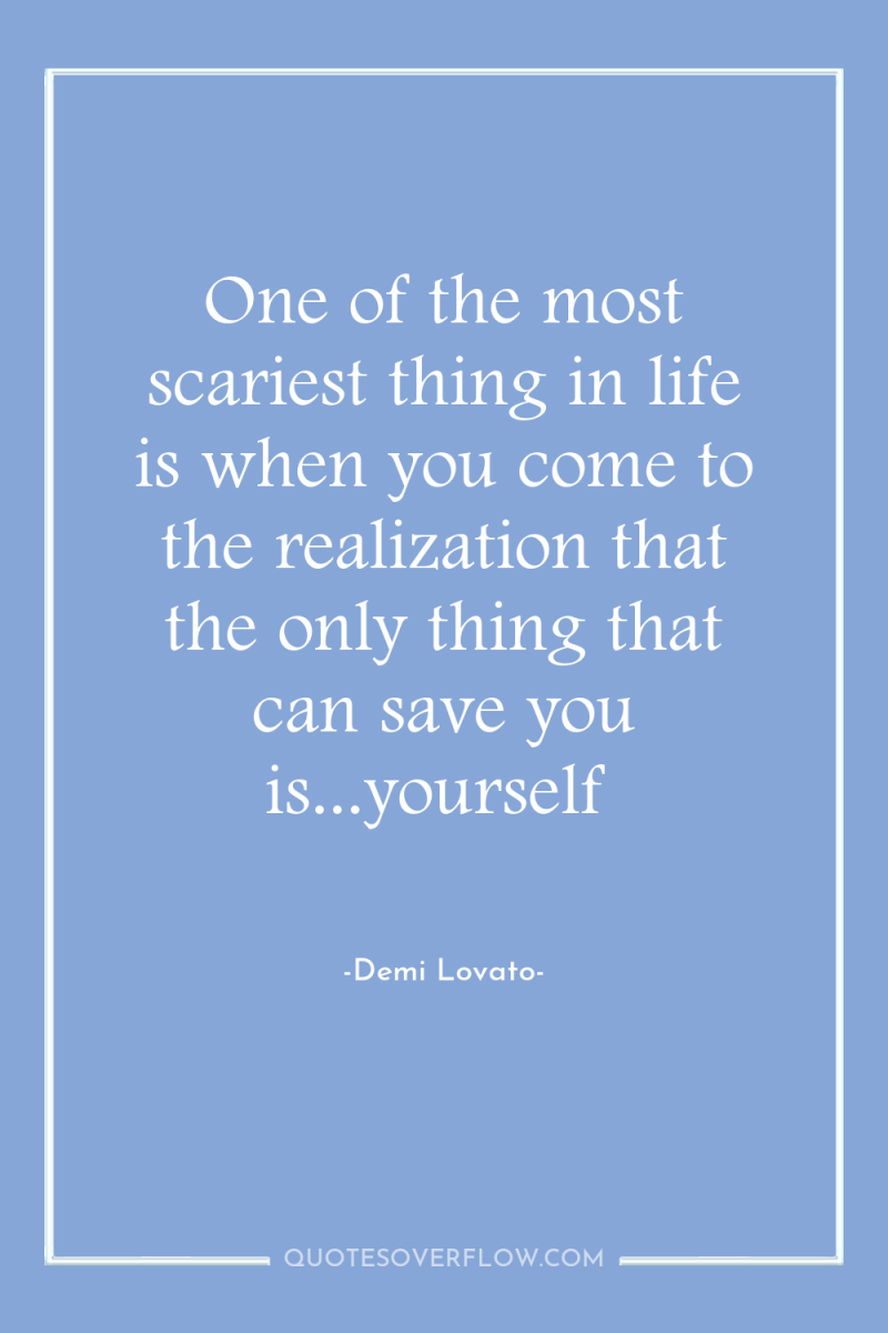 One of the most scariest thing in life is when...