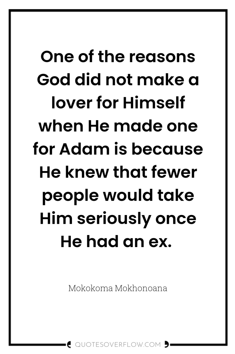 One of the reasons God did not make a lover...