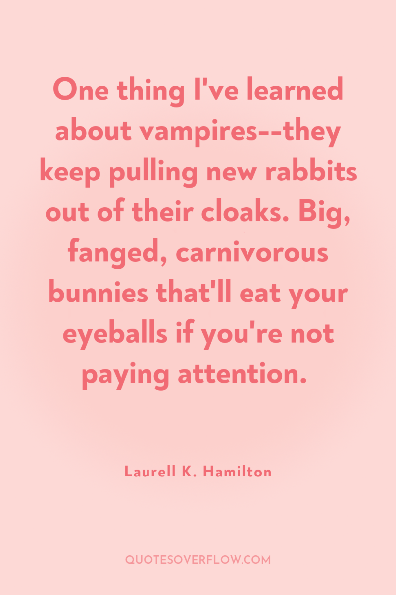 One thing I've learned about vampires--they keep pulling new rabbits...