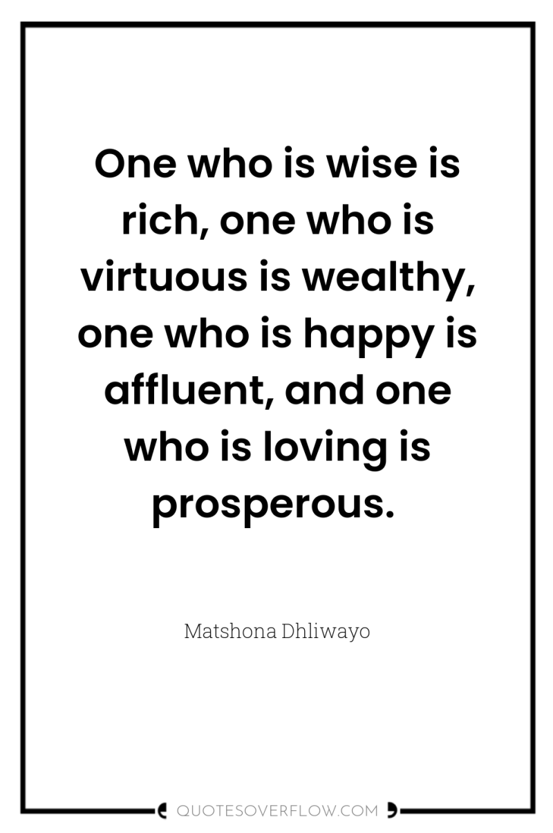 One who is wise is rich, one who is virtuous...