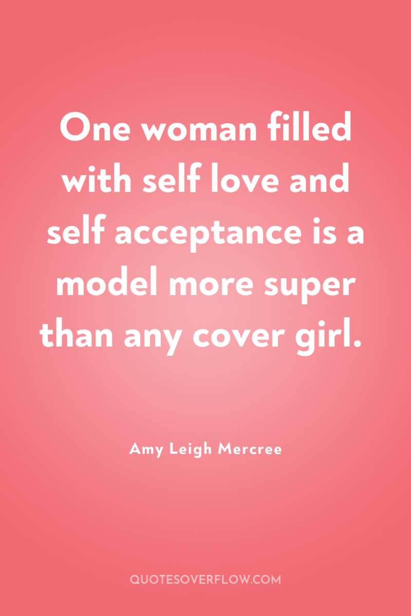 One woman filled with self love and self acceptance is...