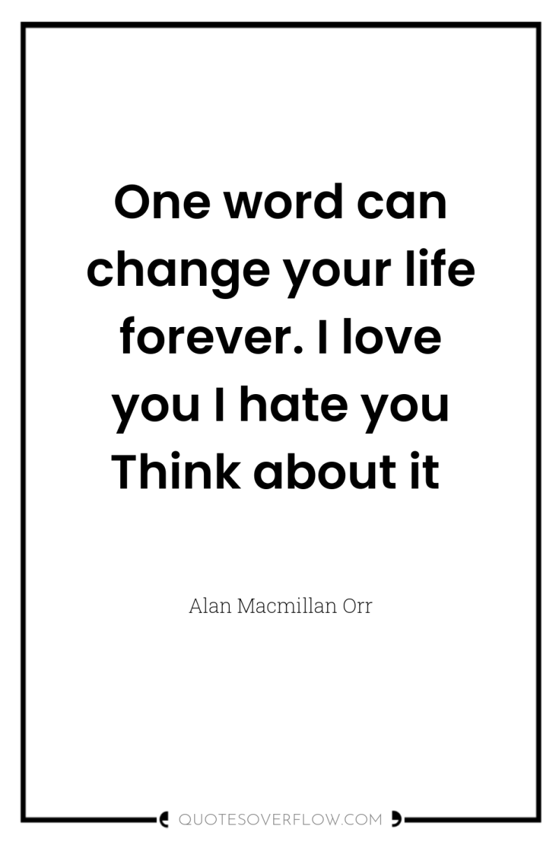 One word can change your life forever. I love you...