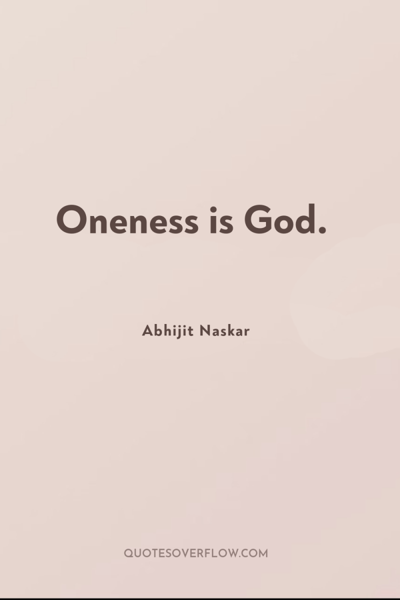 Oneness is God. 