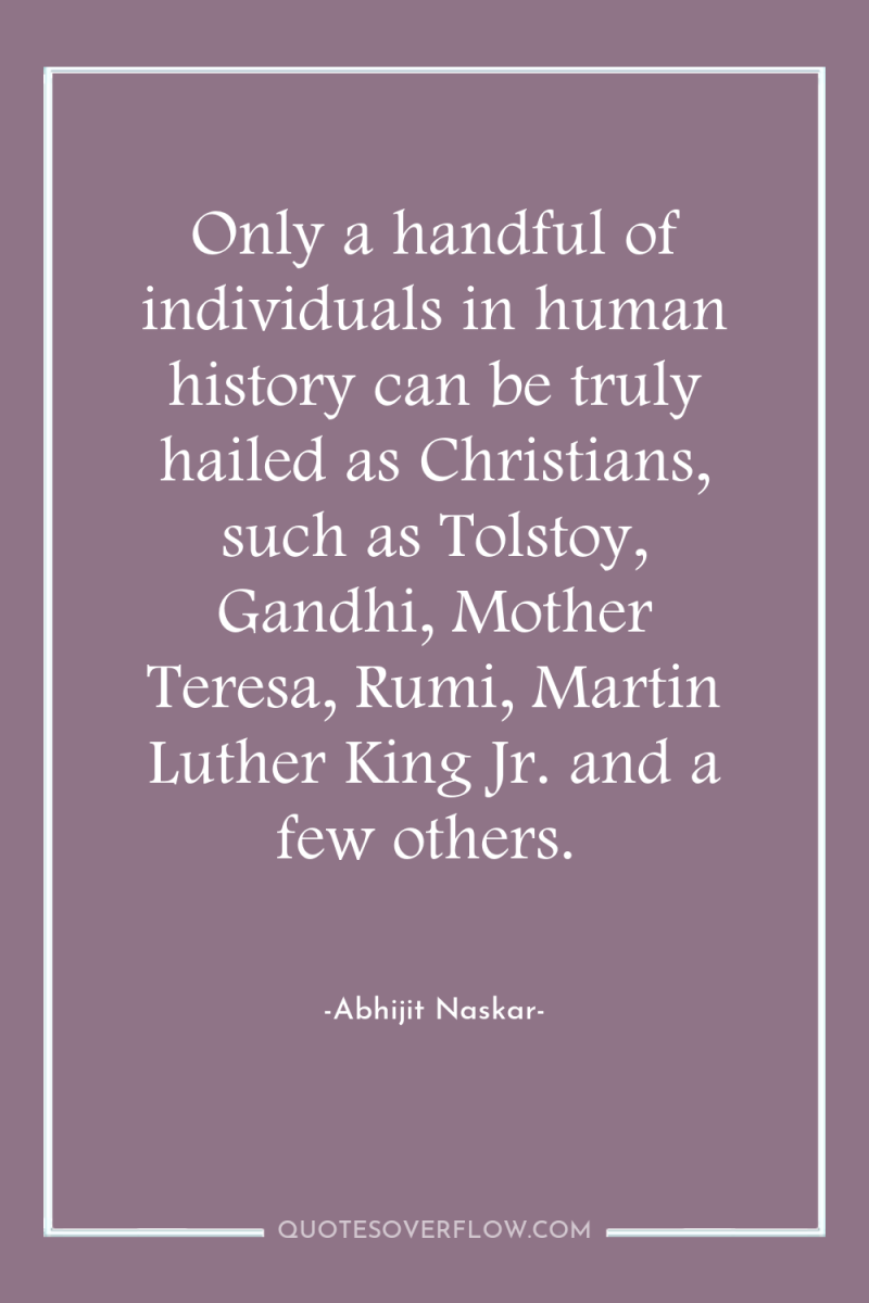 Only a handful of individuals in human history can be...