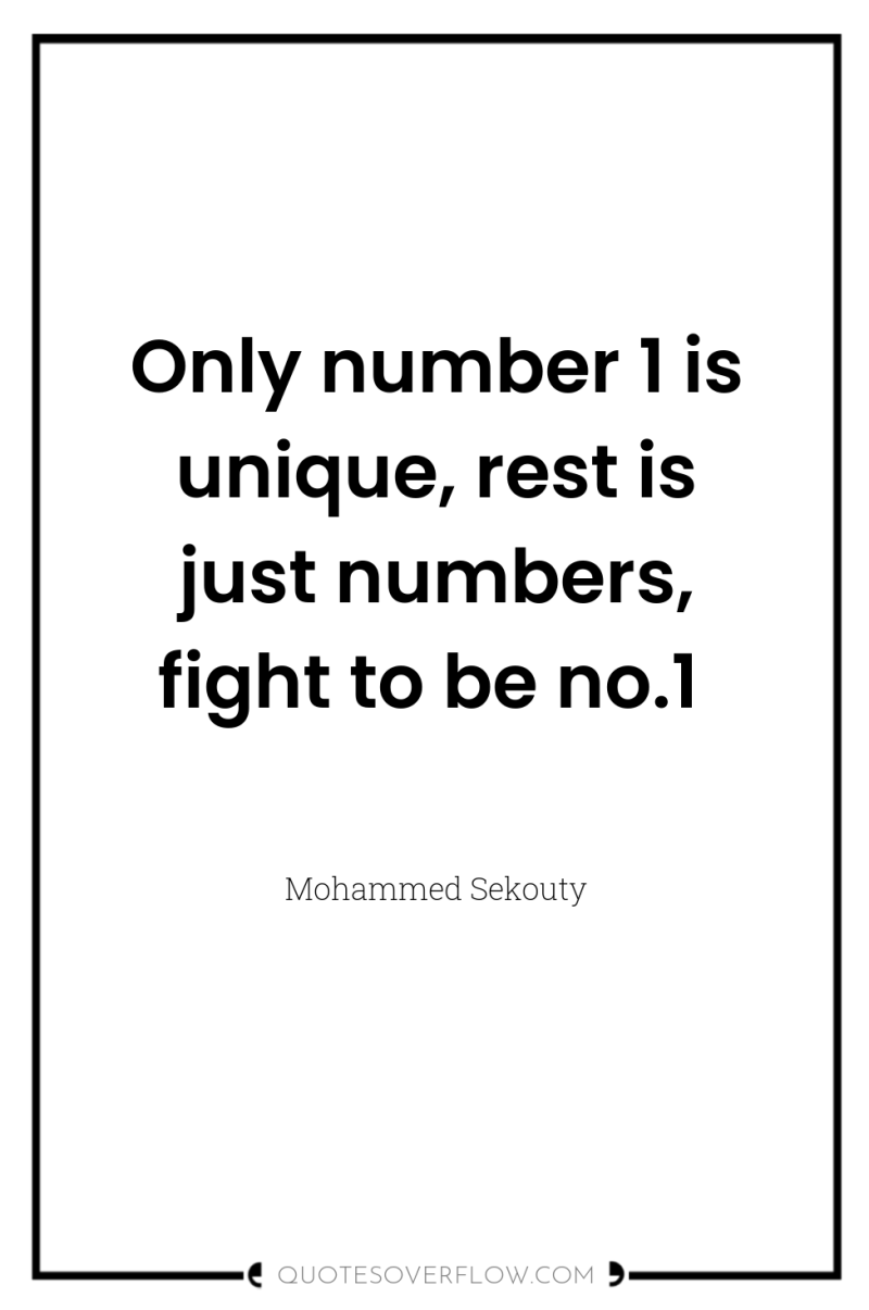 Only number 1 is unique, rest is just numbers, fight...