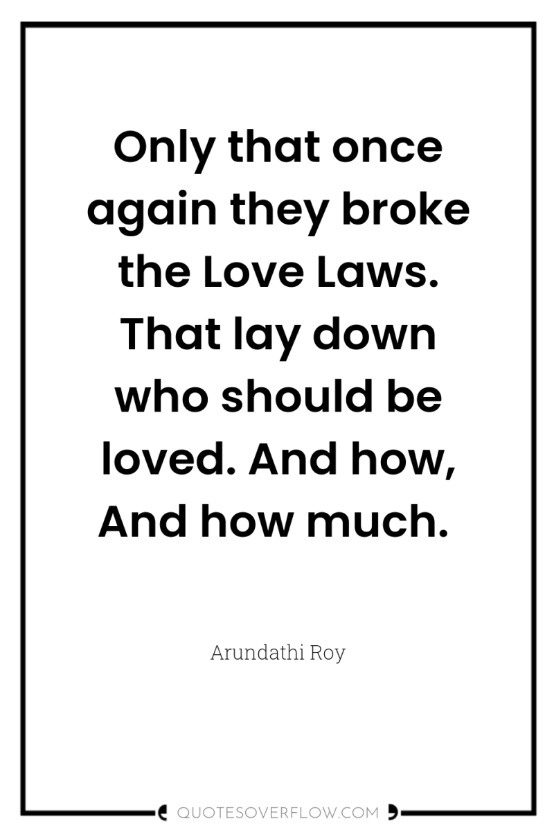 Only that once again they broke the Love Laws. That...