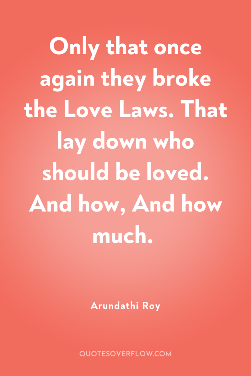 Only that once again they broke the Love Laws. That...