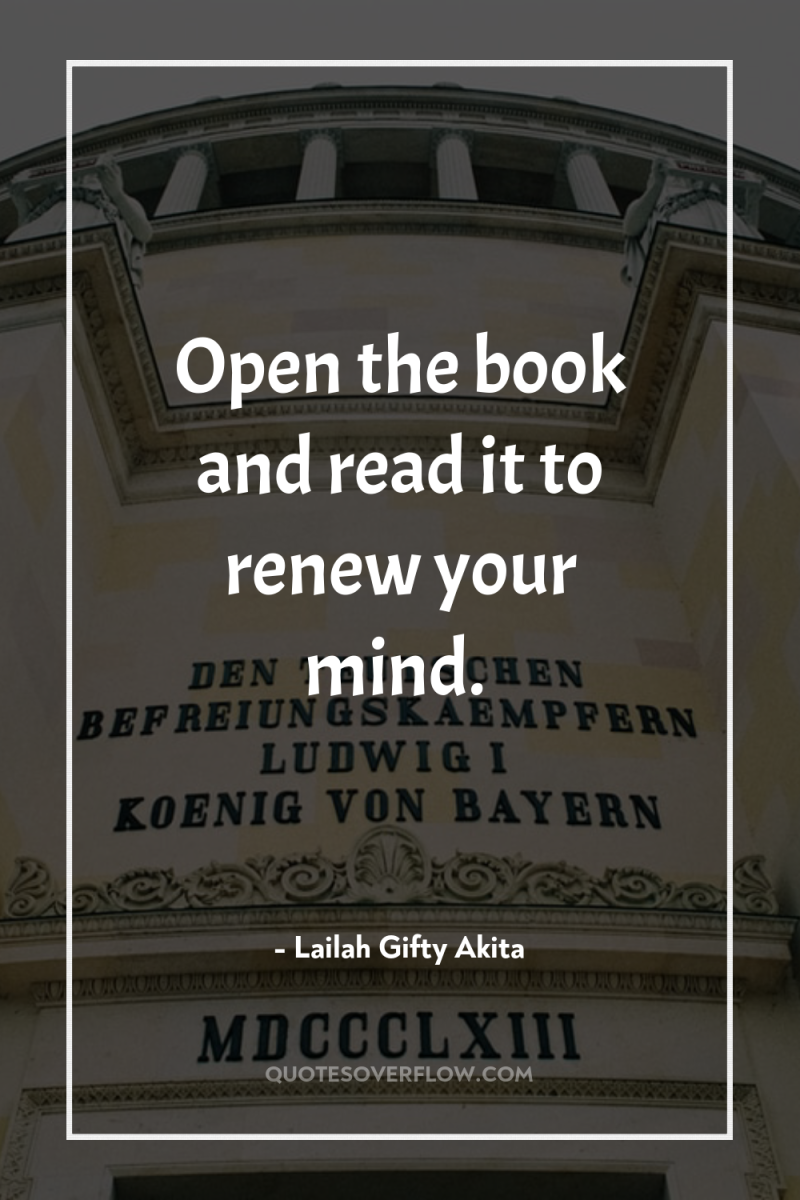 Open the book and read it to renew your mind. 