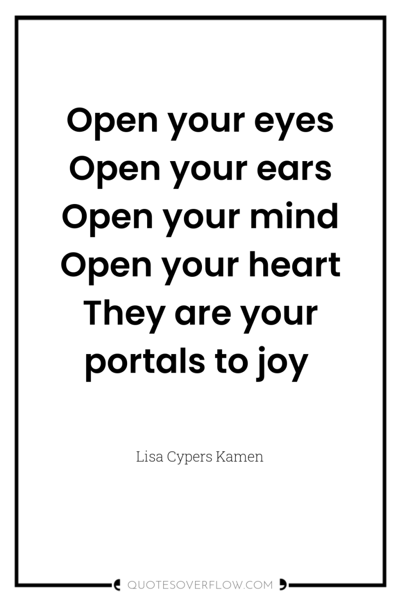 Open your eyes Open your ears Open your mind Open...