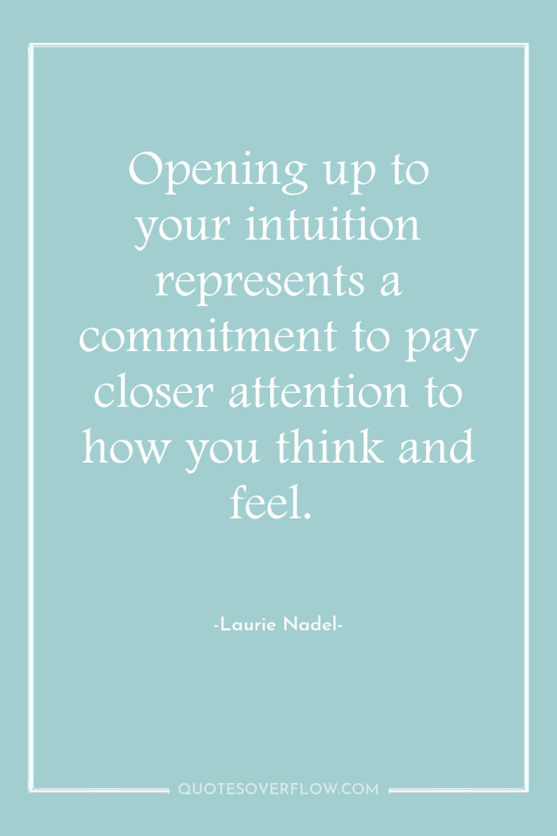 Opening up to your intuition represents a commitment to pay...