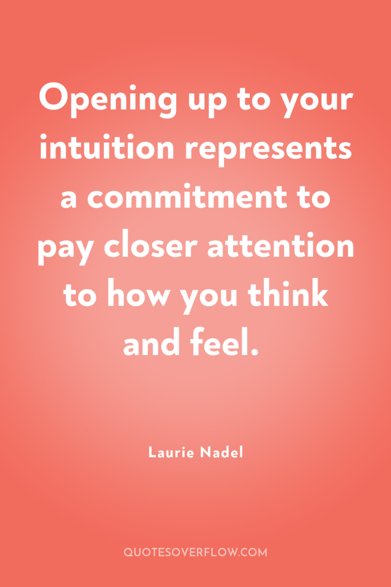Opening up to your intuition represents a commitment to pay...