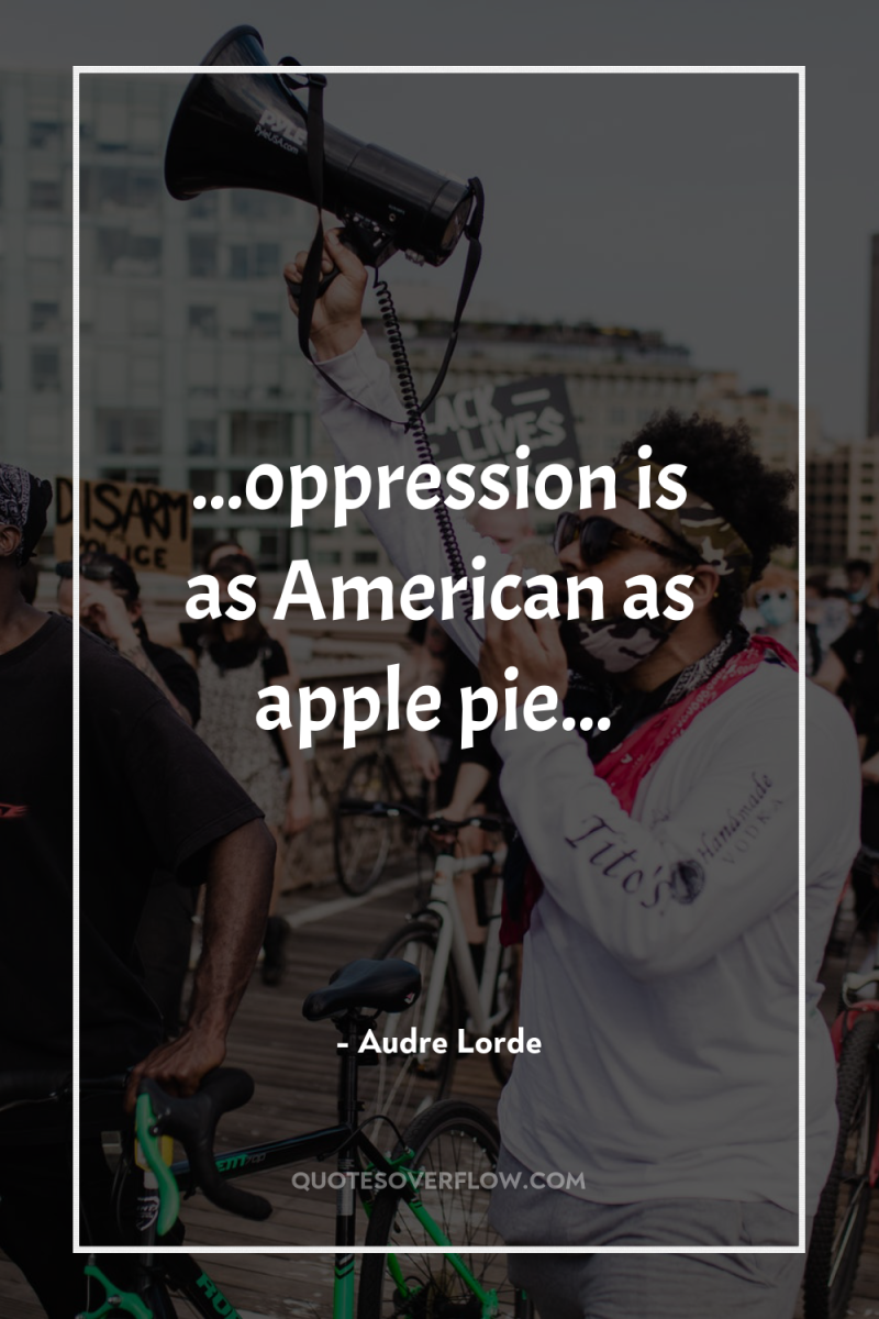 ...oppression is as American as apple pie... 