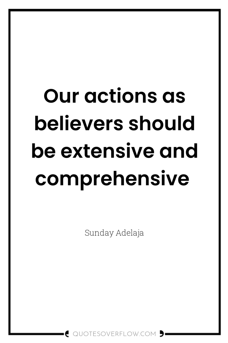 Our actions as believers should be extensive and comprehensive 
