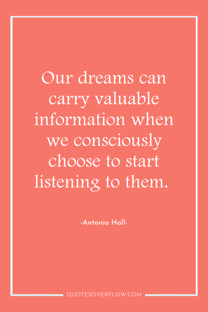 Our dreams can carry valuable information when we consciously choose...