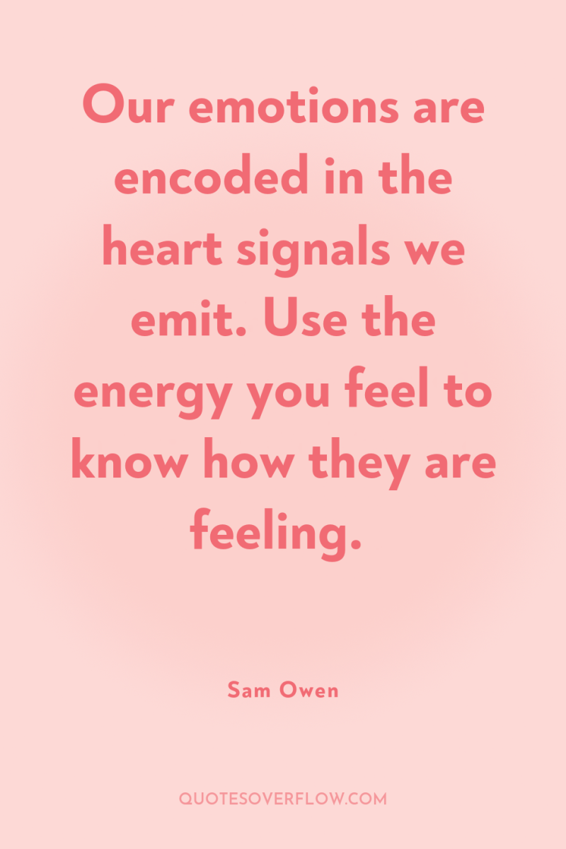 Our emotions are encoded in the heart signals we emit....