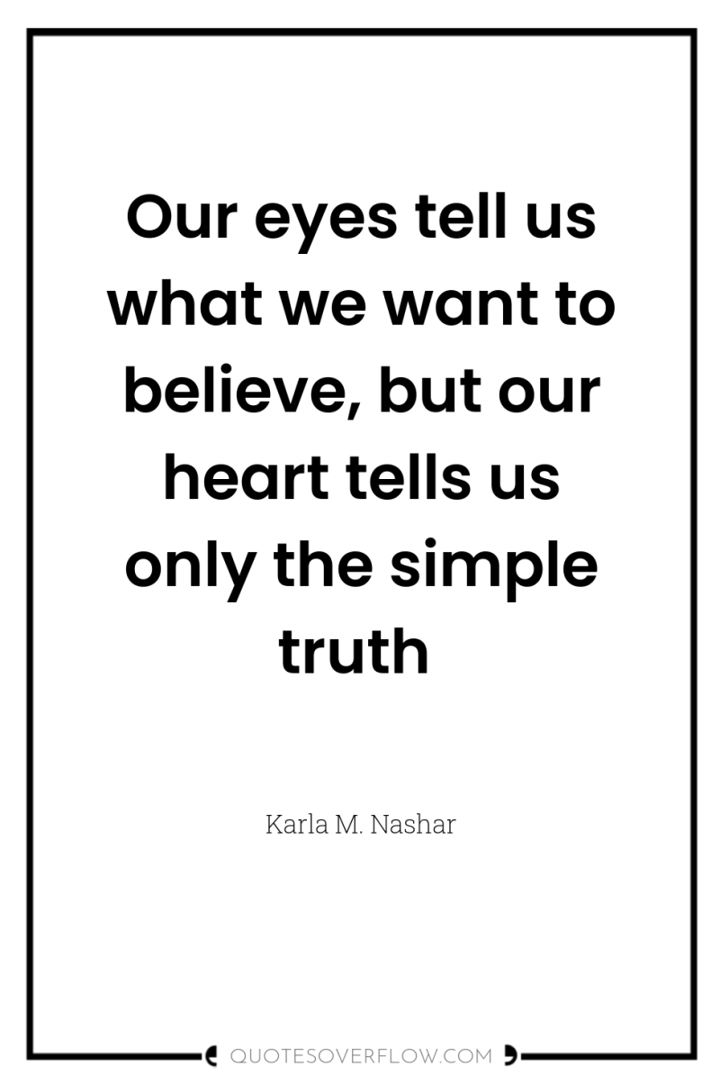 Our eyes tell us what we want to believe, but...