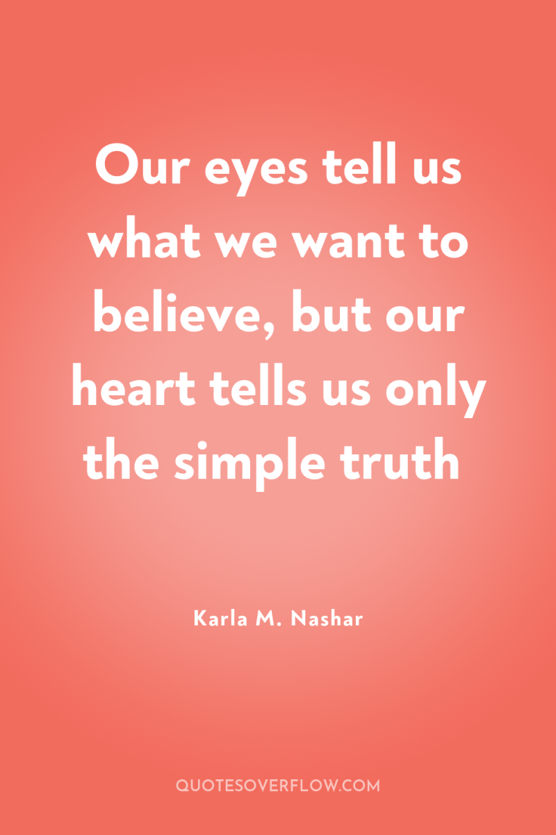 Our eyes tell us what we want to believe, but...