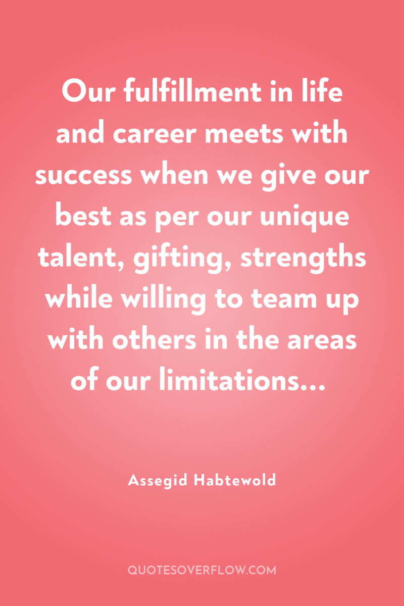 Our fulfillment in life and career meets with success when...