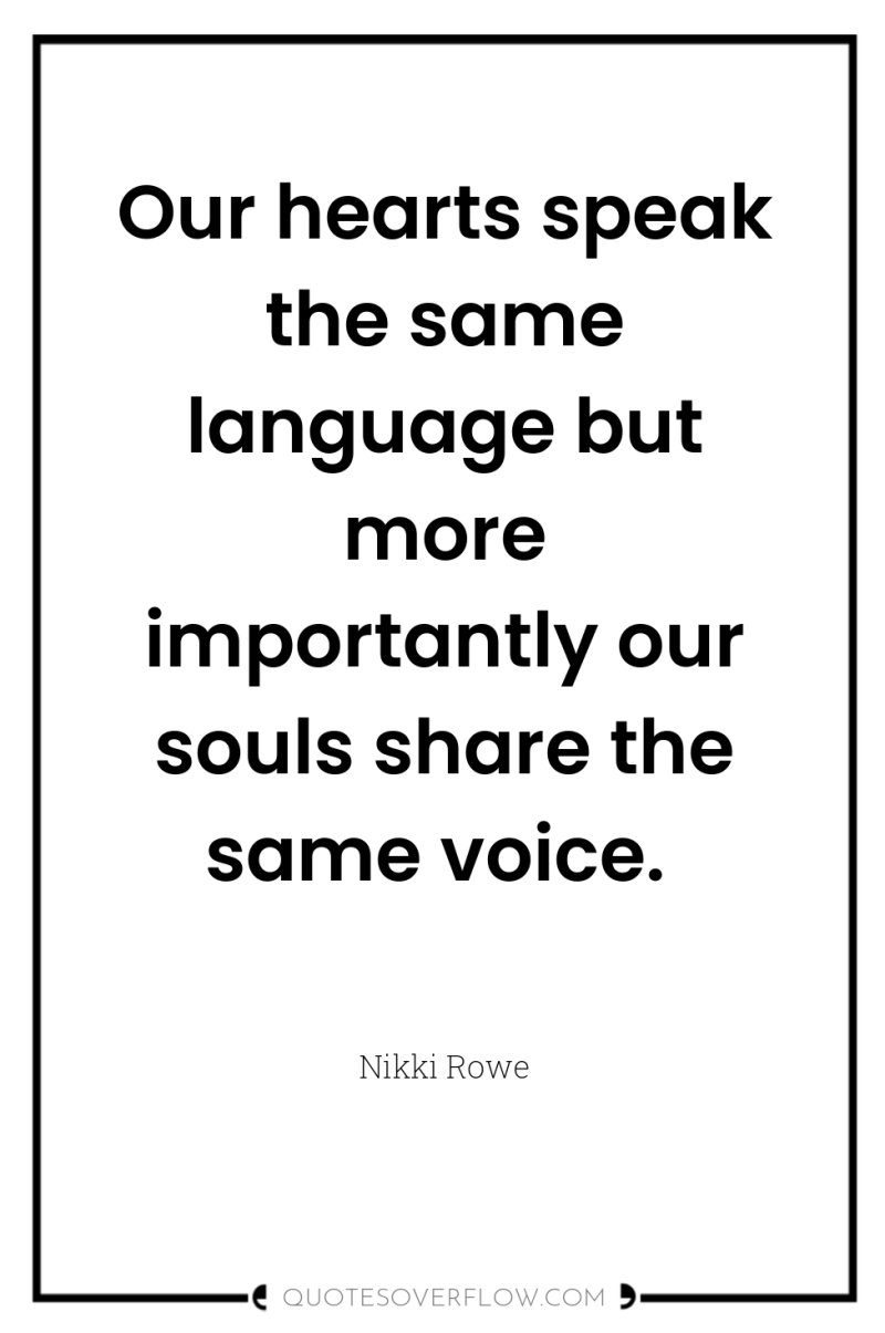 Our hearts speak the same language but more importantly our...