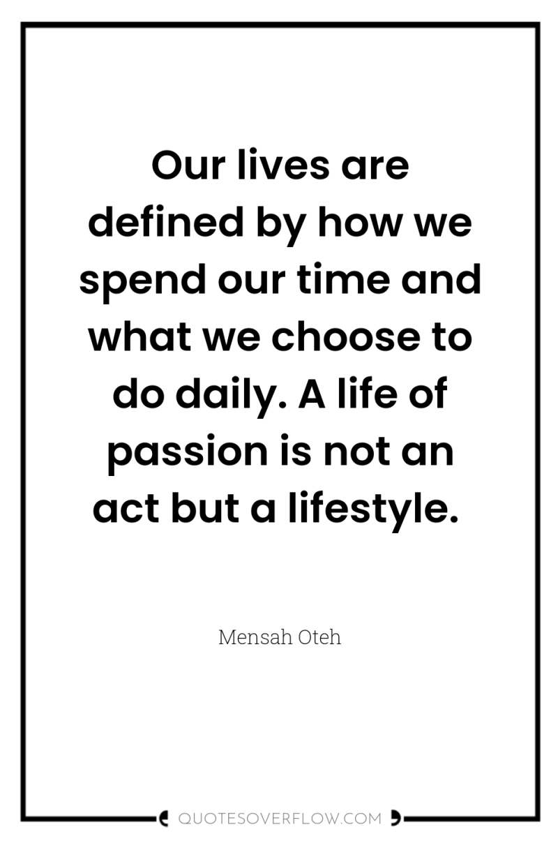 Our lives are defined by how we spend our time...