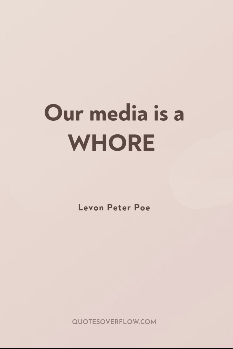 Our media is a WHORE 