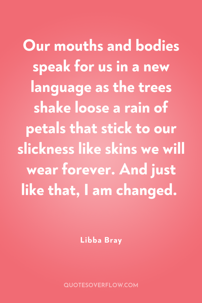 Our mouths and bodies speak for us in a new...