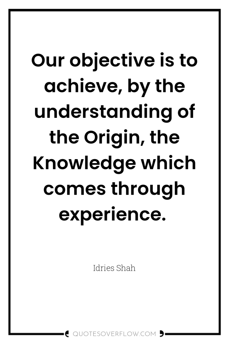Our objective is to achieve, by the understanding of the...