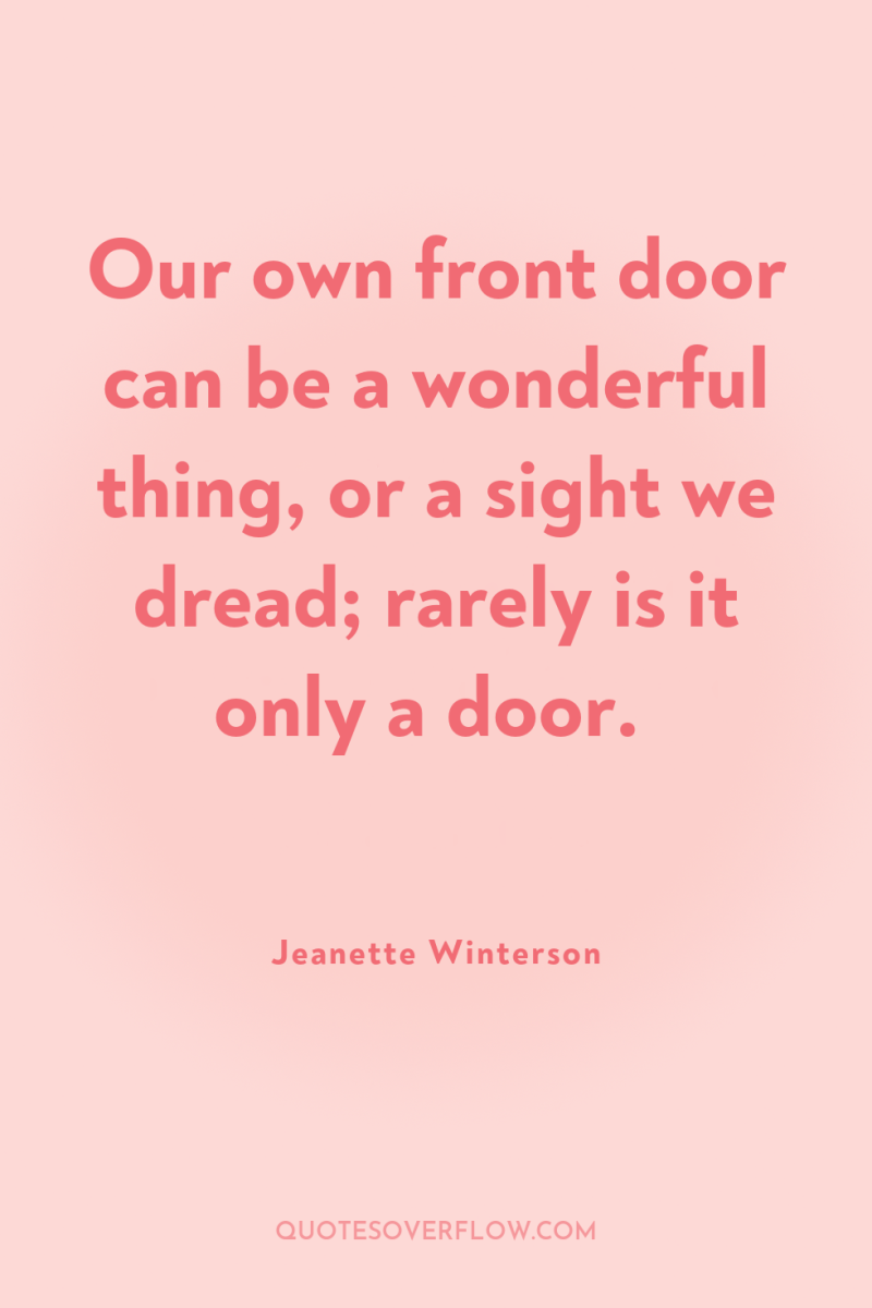 Our own front door can be a wonderful thing, or...