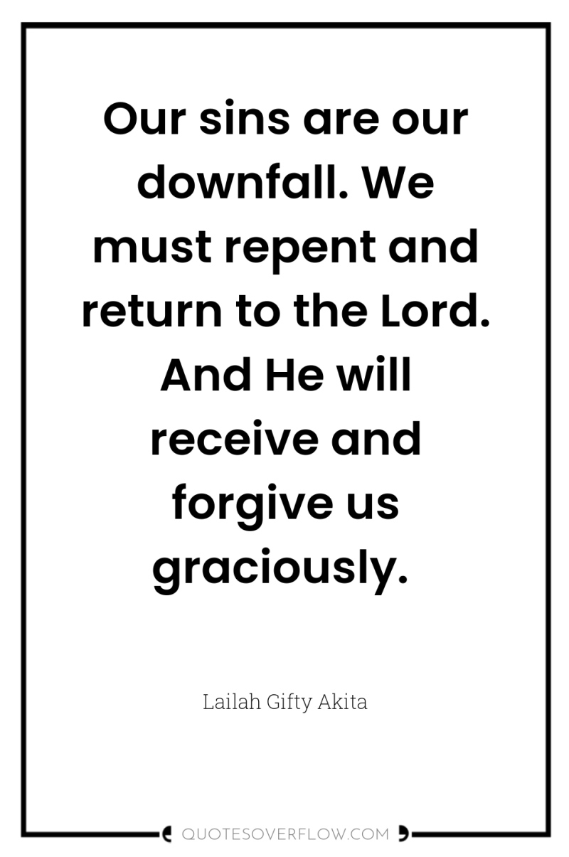 Our sins are our downfall. We must repent and return...