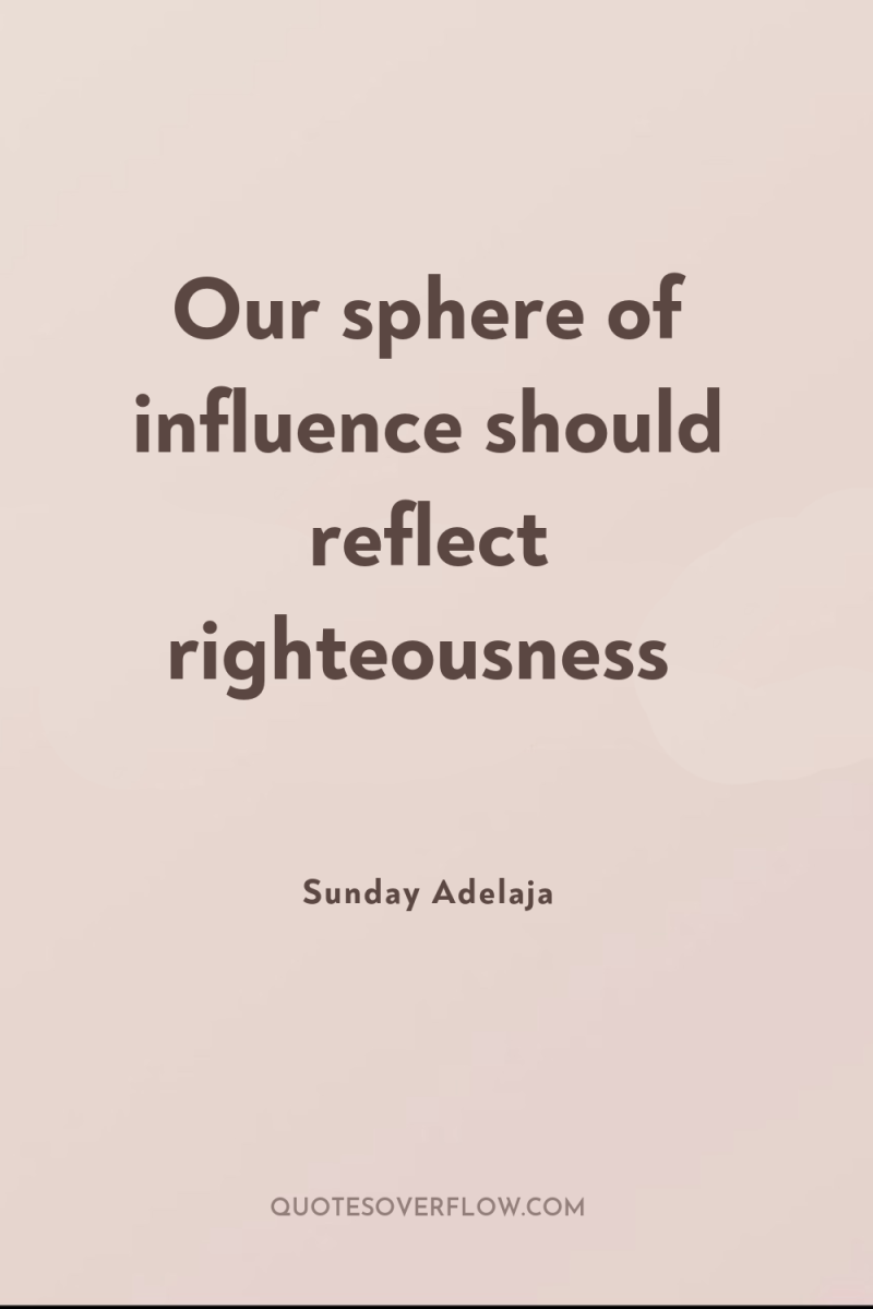 Our sphere of influence should reflect righteousness 