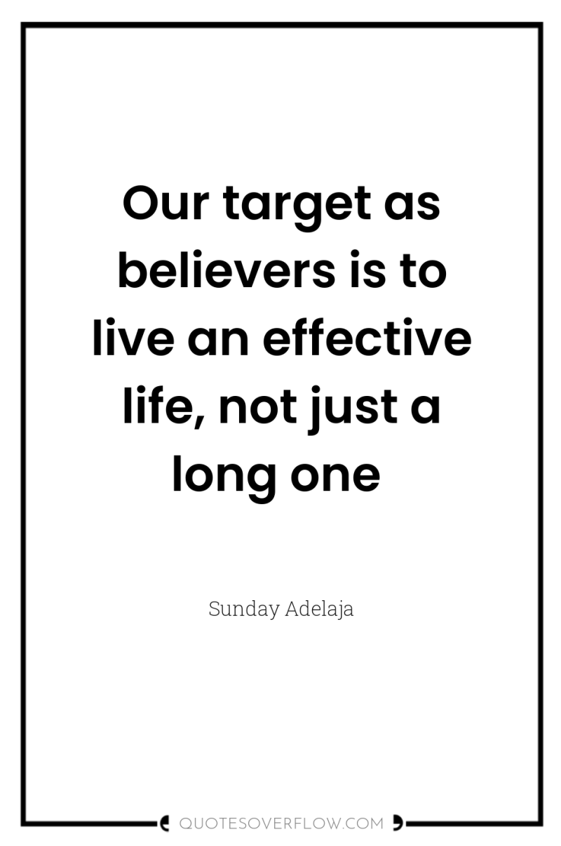 Our target as believers is to live an effective life,...