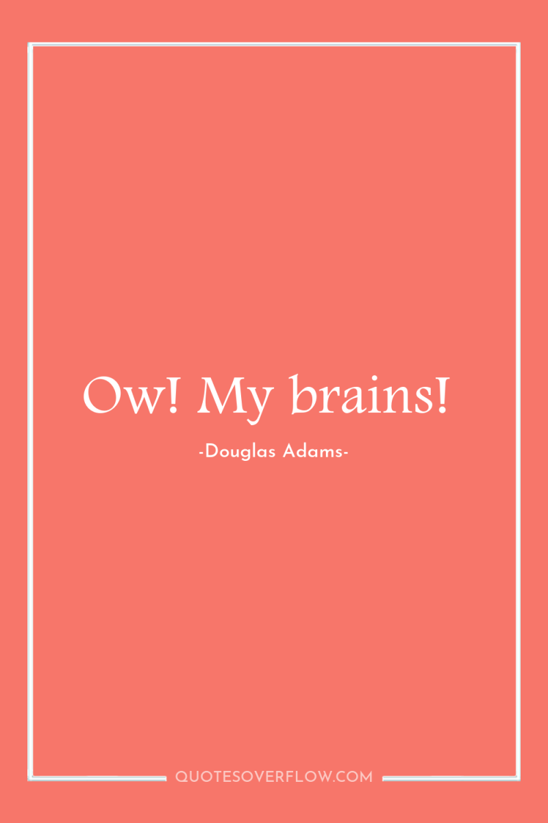 Ow! My brains! 