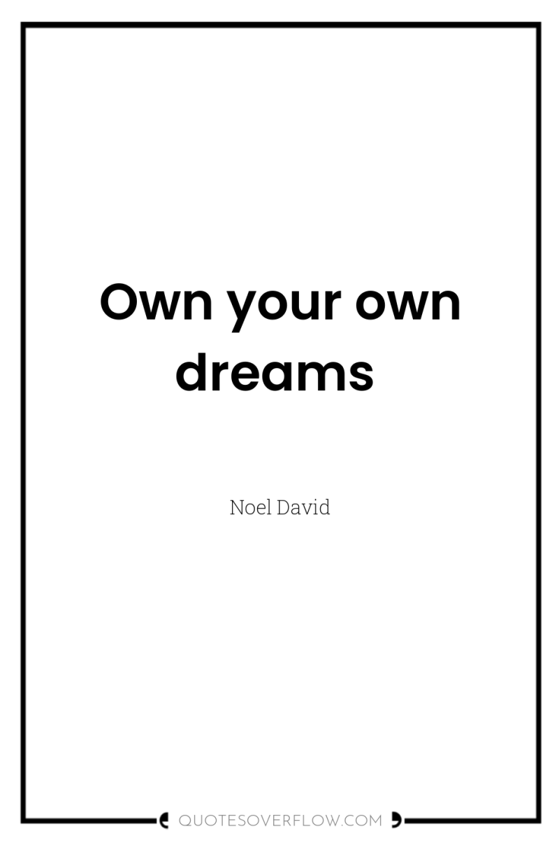 Own your own dreams 
