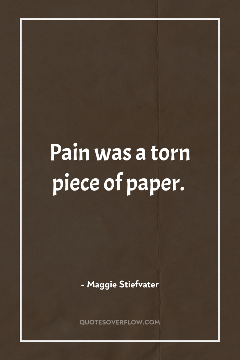 Pain was a torn piece of paper. 