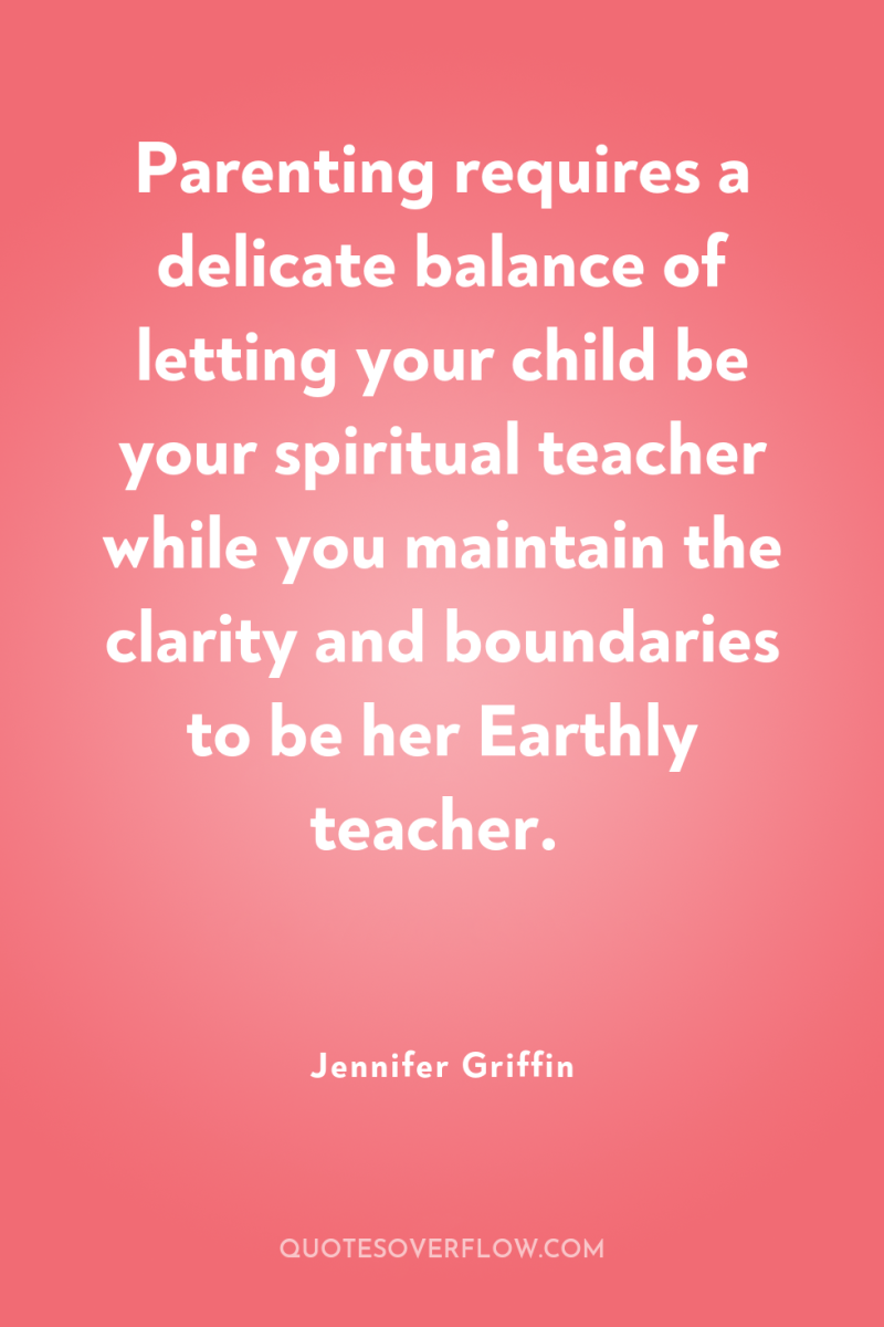 Parenting requires a delicate balance of letting your child be...